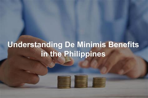 Understanding De Minimis Benefits in the Philippines.